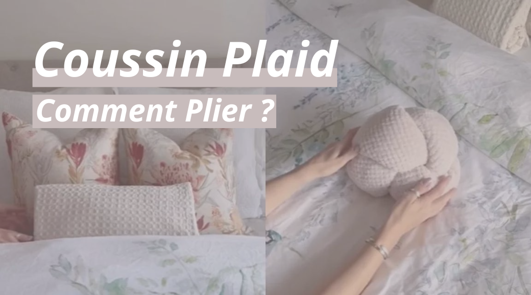 Comment Plier un Plaid en Coussin ?